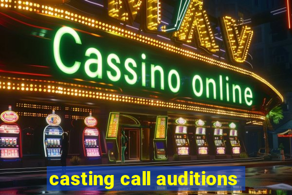 casting call auditions